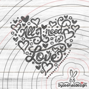 All I need is Love Plotterdatei SVG DXF