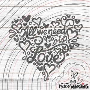 All we need is Love Plotterdatei SVG DXF