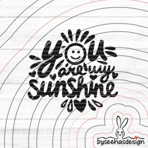 You are my Sunshine Plotterdatei SVG DXF FCM